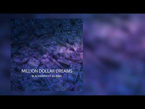 Blackwater OG ft. Bz-Bwai - Million Dollar Dreams