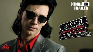 Room 37 - The Mysterious Death Of Johnny Thunders (Official Trailer)