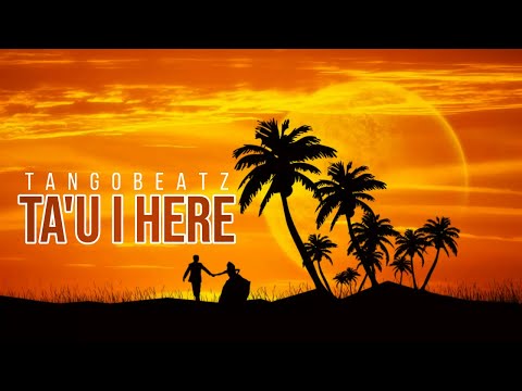 TangoBeatz - Ta’u I Here