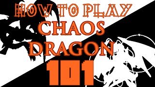 HOW TO PLAY CHAOS DRAGON 101