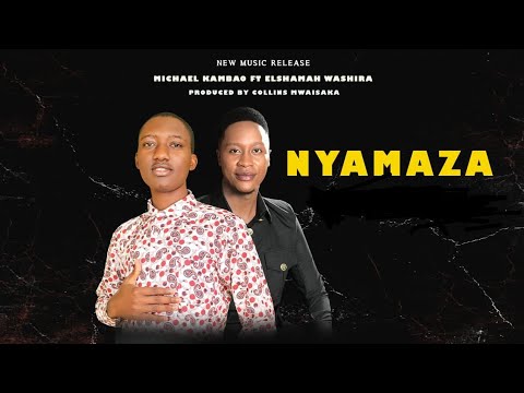 ELSHAMAH WASHIRA & MICHAEL KAMBAO NYAMAZA (OFFICIAL AUDIO)
