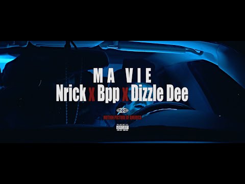 Nrick X Bpp X Dizzle Dee - MA VIE (Prolifik Filmz)