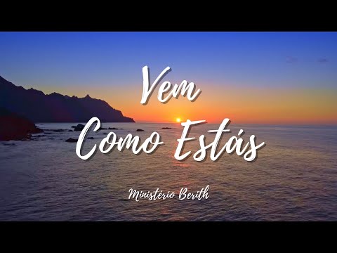 Vem Como Estás - Ministério Berith