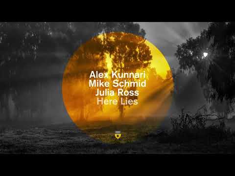 Alex Kunnari & Mike Schmid feat. Julia Ross - Here Lies