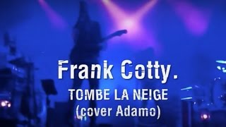 Adamo - Tombe la neige COVER LIVE - Frank Cotty