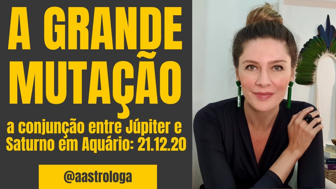 A Grande Mutação: O melhor vídeo sobre a Grande Conjunção entre Júpiter e Saturno em Aquário 21.Dez