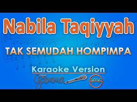 Nabila Taqiyyah - Tak Semudah Hompimpa (Karaoke) | GMusic