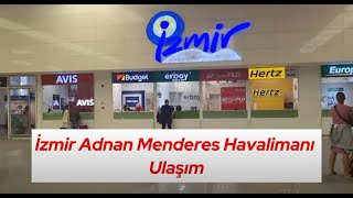 İzmir Adnan Menderes Havalimanı Ulaşımi:Havaş, Eshot Havaalanı Otobüs, İzban, Ta