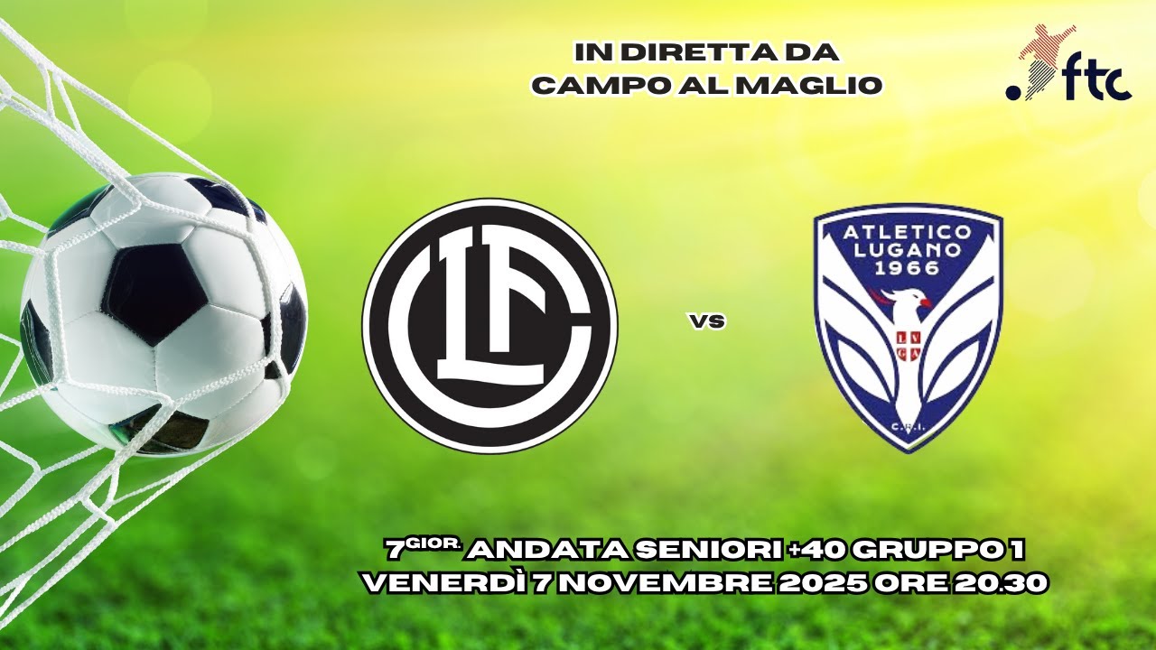 FC Lugano Seniori vs Atletico Lugano - Seniori +40 FTC