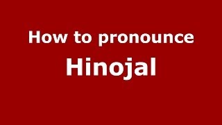 How to pronounce Hinojal