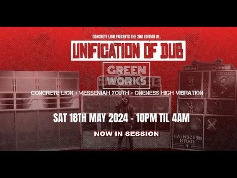 Concrete Lion - Messenjah Youth - Oneness High Vibration @ Green Works. Bristol. Sat 18th May 2024.
