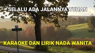 Download lagu Selalu Ada Jalannya Tuhan - Karaoke Dan Lirik Nada Wanita mp3 Download lagu Selalu Ada Jalannya Tuhan - Karaoke Dan Lirik Nada Wanita mp3