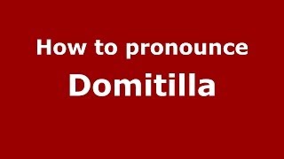 How to pronounce Domitilla