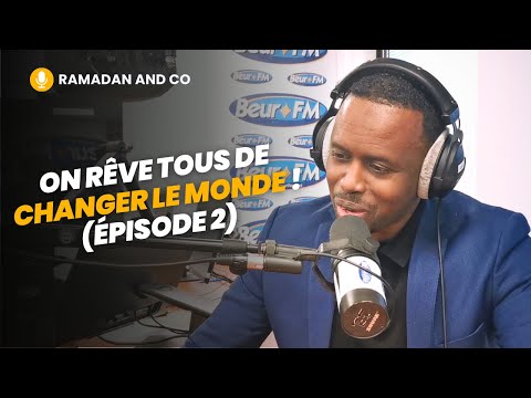 [Ramadan and Co] On rêve tous de changer le monde ! (épisode 2) - Ousmane Timera