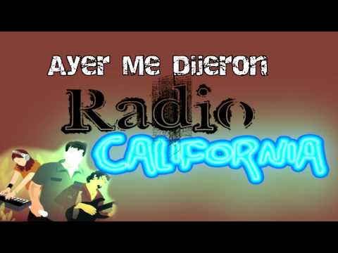 Radio California Ayer Me Dijeron HQ