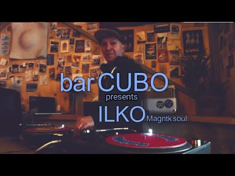 # 027 bar CUBO presents ILKO / Magntk soul