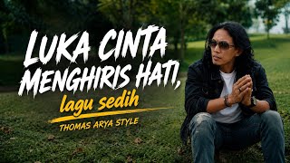 Download lagu LUKA CINTA MENGHIRIS HATI - Slow Rock Melayu Thomas Arya Terbaru | Lagu Sedih Banget mp3
