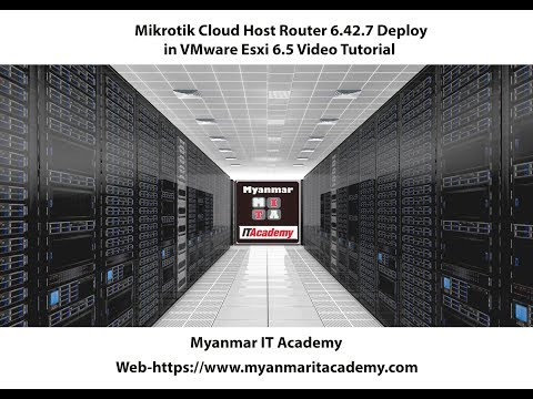 01. Mikrotik Cloud Host Router 6.42.7 Deploy in VMware Esxi 6.5 Video Tutorial
