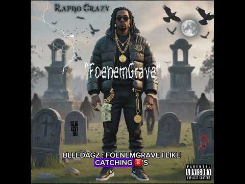 Rapho Crazy - FoenemGrave “Feat. BleedaGz”(Official Audio)