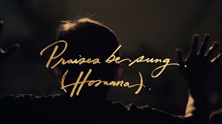 Praises Be Sung (Hosanna)