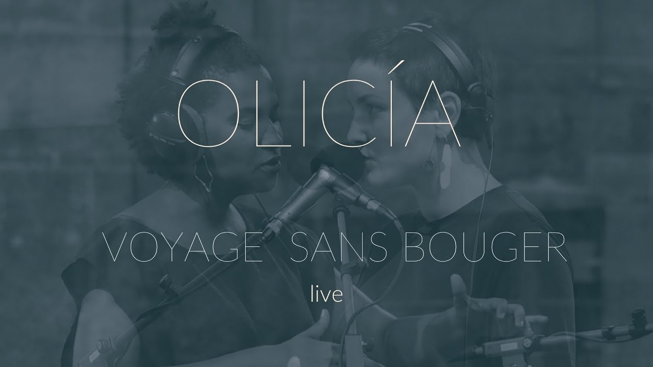 Olicía - voyage sans bouger (live)