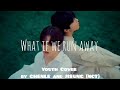 Youth Cover by CHENLE and JISUNG (NCT) | What If we run away - lyrics