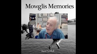 Steve Turnbull Mowglis Memories