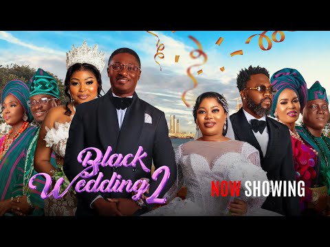 BLACK WEDDING 2 LATEST YORUBA MOVIE 2025 Lola Idije, Adeniyi Johnson, Seyi Edun, Jblaze, Zainab Baka