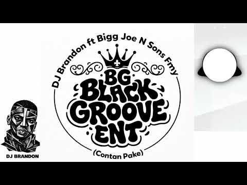 DJ Brandon ft Bigg Joe N Sons Fmy (Contan Pake)