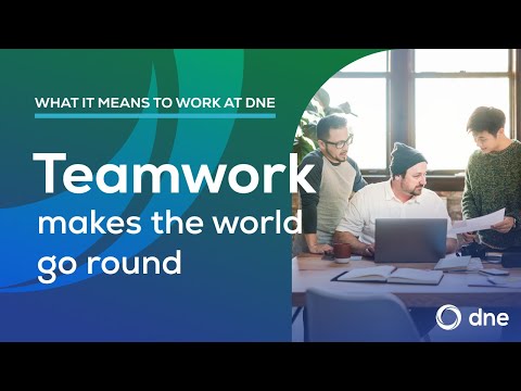 What it means to work at DNE: teamwork makes the world go round