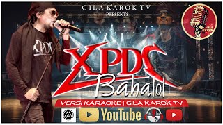 Download lagu XPDC - BAHALOL (VERSI KARAOKE) | GILA KAROK TV mp3 Download lagu XPDC - BAHALOL (VERSI KARAOKE) | GILA KAROK TV mp3