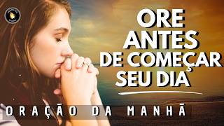 ????Oração da Manhâ É O SEGREDO Para Um Dia PERFEITO