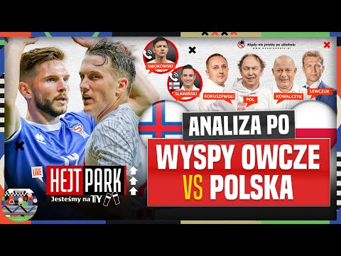 POLSKA POKONAŁA WYSPY OWCZE! KOWAL, ROKI, SMOK, POL I LEWCZUK OCENIAJĄ! HEJT PARK: JESTEŚMY NA TY