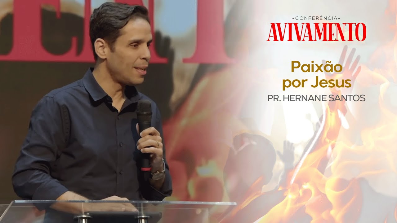 Paixão por Jesus | Pr. Hernane Santos | Conf. Avivamento | Culto da Vitória | 23/05/23