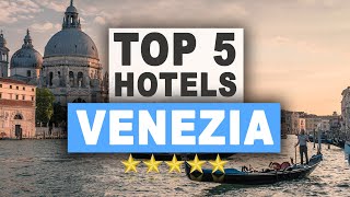 Top 5 Hotels in VENEZIA (Venice), Italy - Best Hotel Recommendations