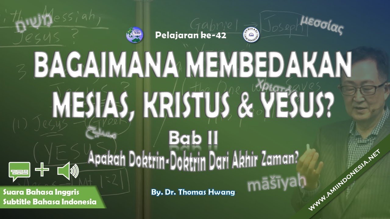 2-42 BAGAIMANA MEMBEDAKAN MESIAS, KRISTUS & YESUS?  [🔉 ING ➕ IND 💬] | AKHIR ZAMAN
