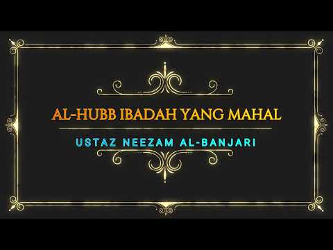 AL HUBB IBADAH YANG MAHAL