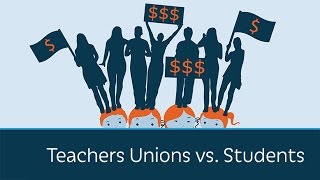Teachers Unions vs. Students