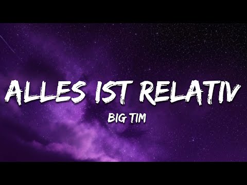 BIG TIM - Alles ist relativ (Lyrics/Übersetzung)