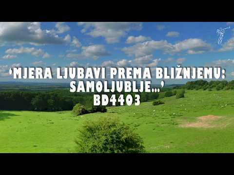 (Matej 22:39; Marko 12:31) BD 4403 ‘Mjera Ljubavi prema bližnjemu: Samoljublje…’