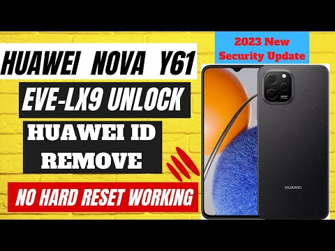 Huawei Nova Y61 Password & ID Remove | Huawei EVE-LX9 Remove Huawei ID | New Security Update 2023