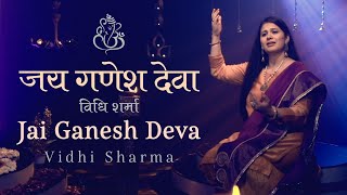 Sri Ganesh Aarti by Vidhi Sharma | Jai Ganesh Deva