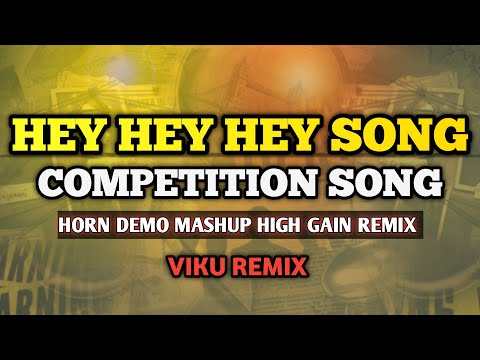 HEY HEY HEY DEMO SONG | COMPETITION SONG | HORN DEMO MASHUP HIGH GAIN REMIX | MIX SONG | VIKU REMIX 