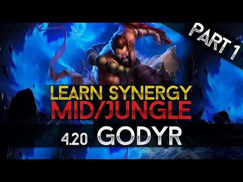 4.20 Godyr  | Rank | Learn the Synergy in Mid/Jungle Part 1