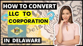 How To Convert an LLC to Corporation in Delaware (Step-by-Step) USA 2026
