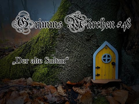 Grimms Märchen - 48 - Der alte Sultan | Hörbuch
