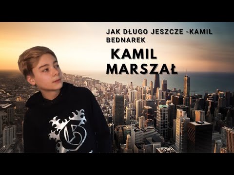 "Jak długo jeszcze" Kamil Bednarek cover - Kamil Marszał