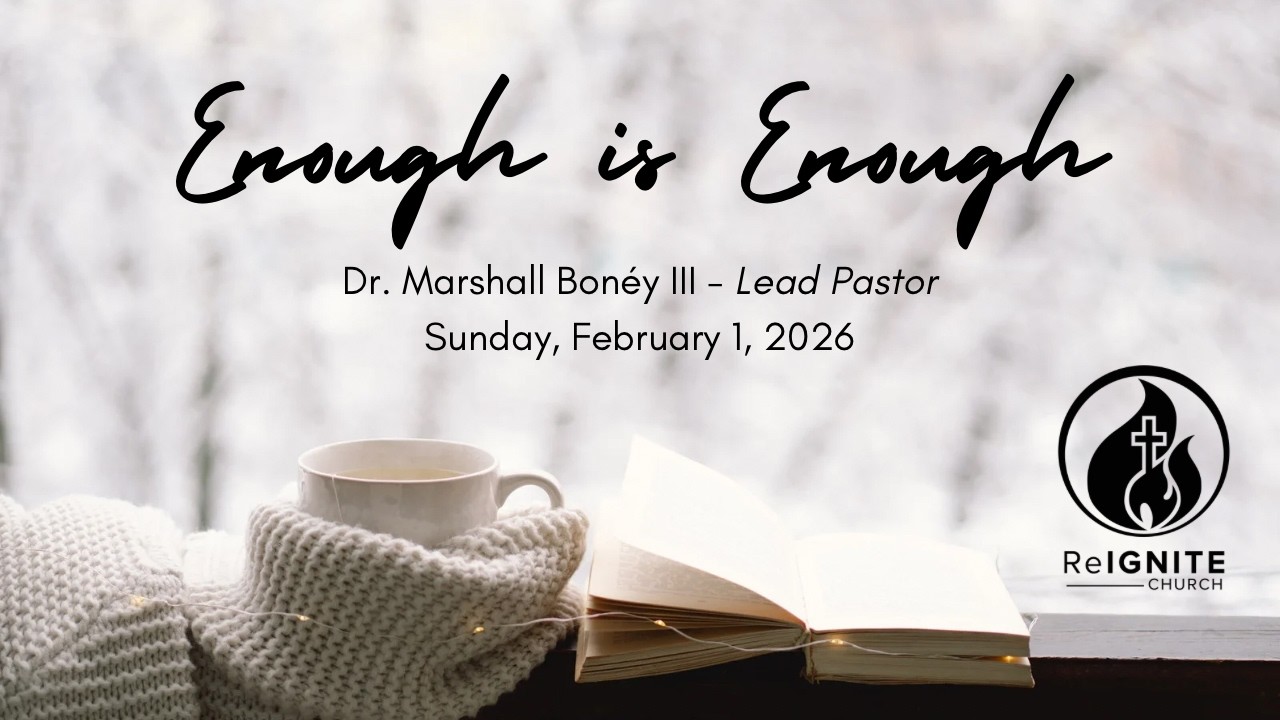 ReIGNITE Church - Enough is Enough - Sunday, February 1, 2026