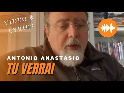 Antonio ANAStasio - Tu verrai (video & lyrics)