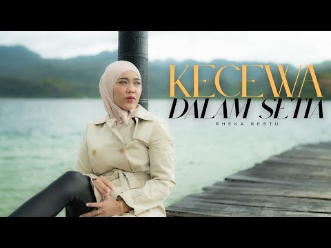 Kecewa Dalam Setia - Rheka Restu (Official Music Video)